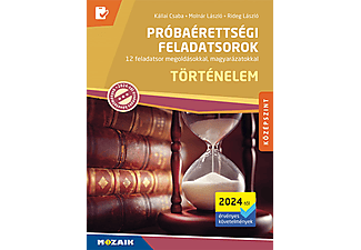 Kállai Csaba, Molnár László, Rideg László - Történelem próbaérettségi feladatsorok - Középszint - 2024-től érvényes