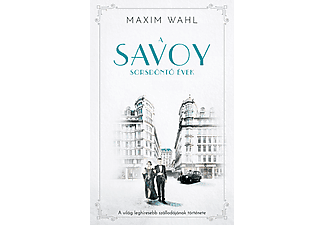 Maxim Wahl - A Savoy 2. - Sorsdöntő évek