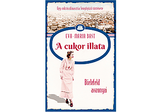 Eva-Maria Bast - Bielefeld asszonyai 2. - A cukor illata