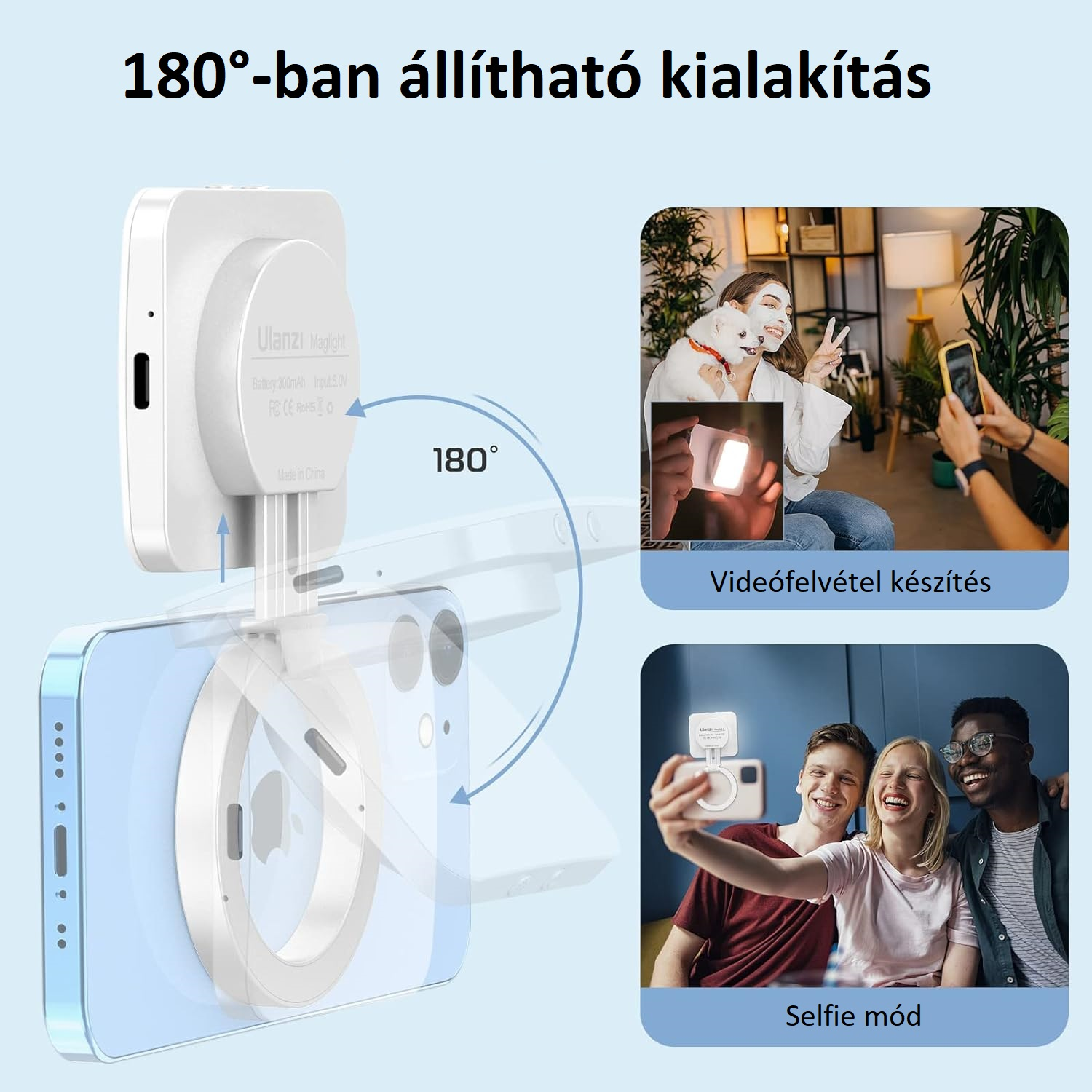 A telefon világítási tartozékkal különböző módokban látható, beleértve a videofelvételt és a szelfi módot, a fény 180 fokban elforgatható.