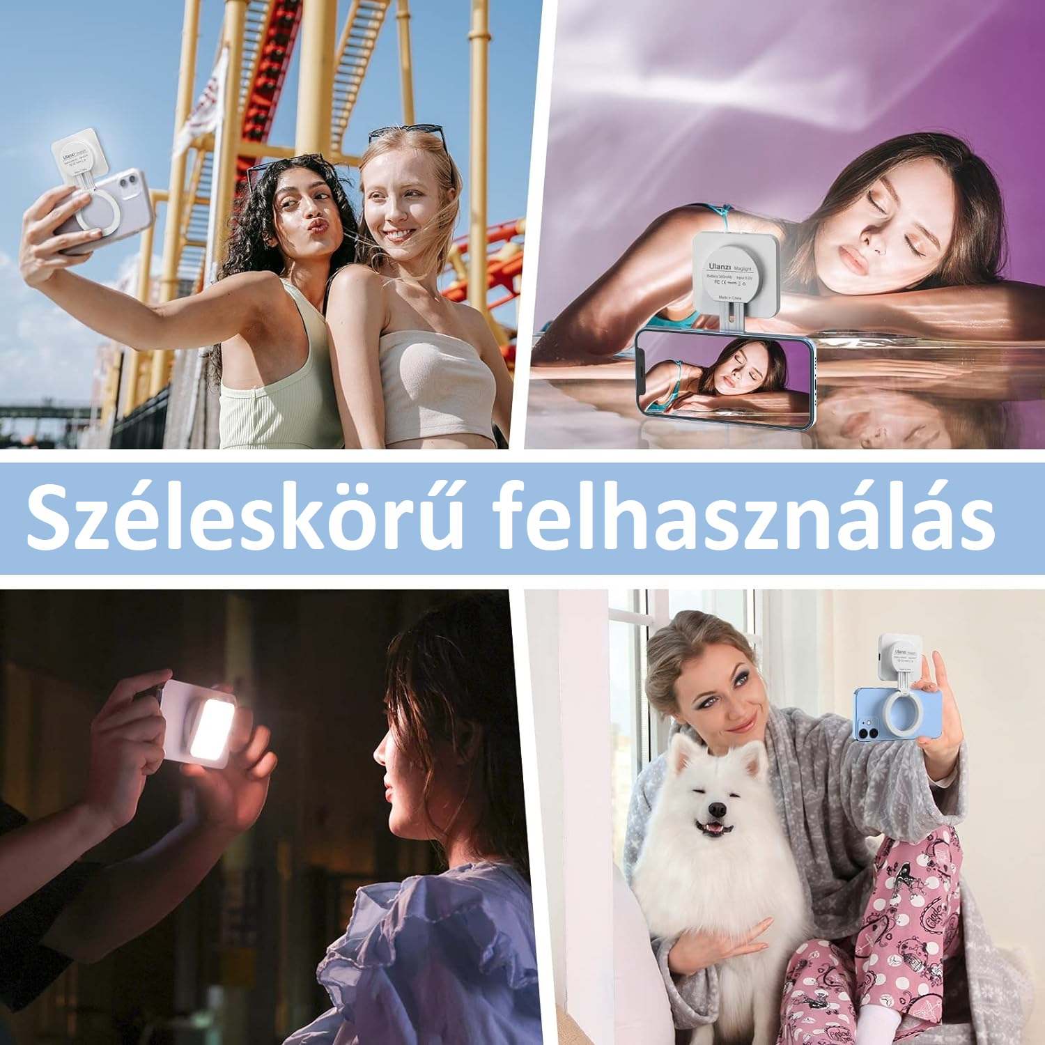 Négy kép, ahogy emberek egy telefonos kiegészítőt használnak, amihez lámpa van. Emberek szelfiznek és kutyával használják.