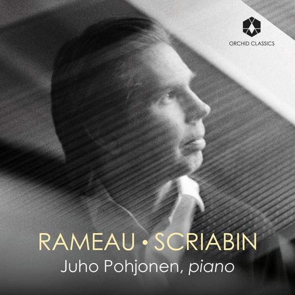 Juho Pohjonen - Rameau And Scriabin  - (CD)