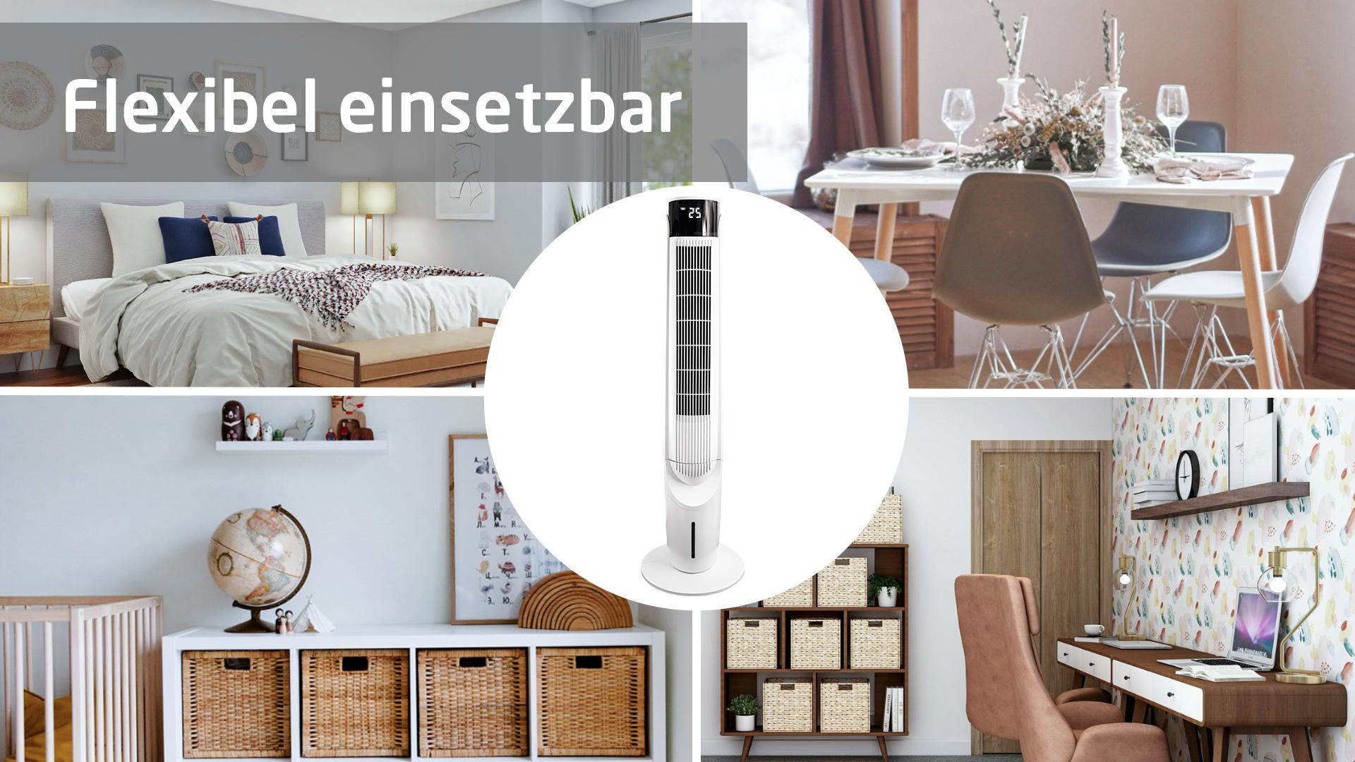 Ein weißer Turmventilator in verschiedenen Raumeinstellungen mit Text 'Flexibel einsetzbar'.