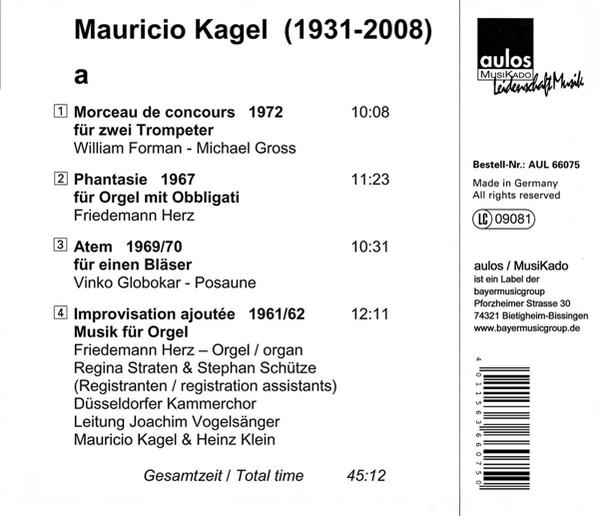 Liste von Mauricio Kagels Kompositionen mit Titeln, Jahreszahlen und Laufzeiten.