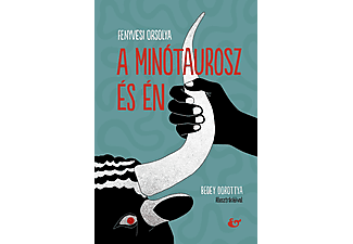 Fenyvesi Orsolya - A minótaurosz és én