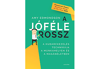 Amy Edmondson - A jóféle rossz - A kudarckezelés technikája a munkahelyen és a magánéletben