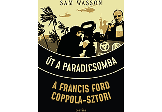 Sam Wasson - Út a Paradicsomba - A Francis Ford Coppola-sztori