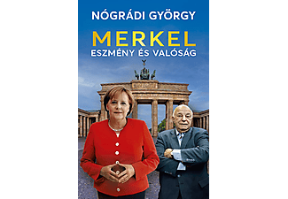 Nógrádi György - Merkel - Eszmény és valóság