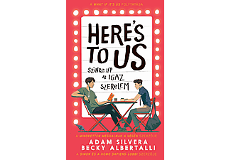 Becky Albertalli - Here's To Us - Színre lép az igaz szerelem