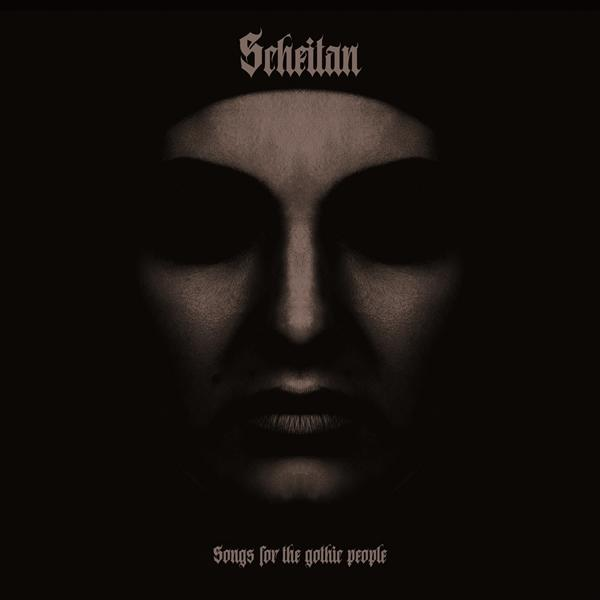 Dunkles Albumcover mit Gesicht. Text lautet 'Scheitan' und 'Songs for the gothic people'.