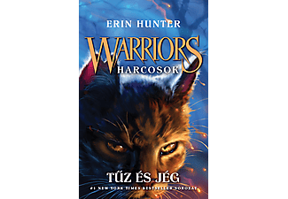 Erin Hunter - Warriors - Harcosok 2. - Tűz és jég