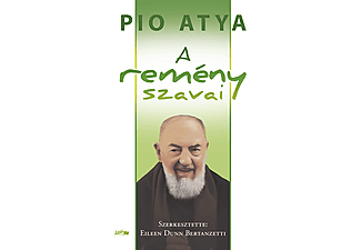 Pio atya - A remény szavai