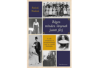 Szécsi Noémi - Régen minden lánynak jutott férj