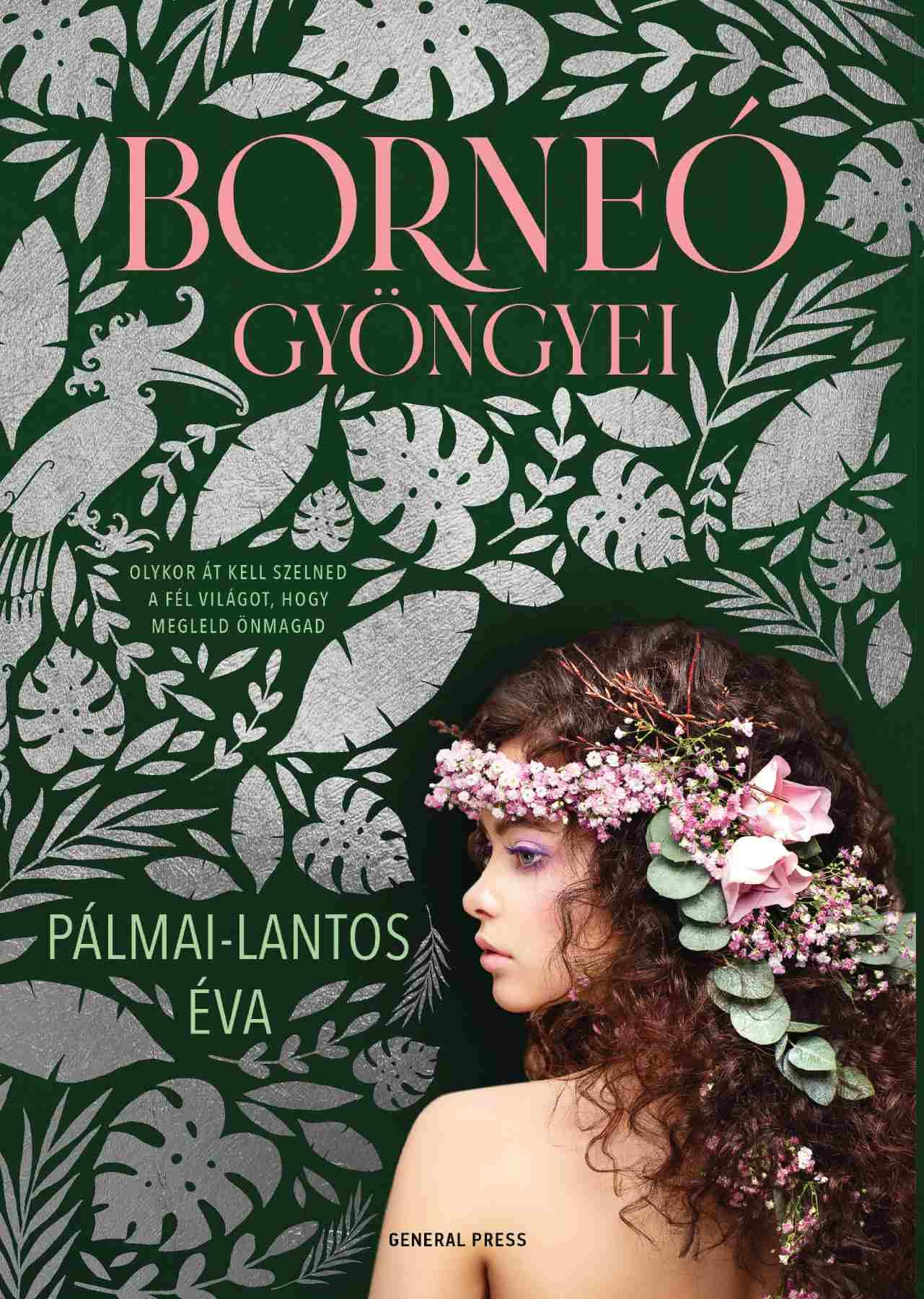 Pálmai-Lantos Éva - Borneó gyöngyei