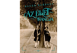 Bauer Barbara - Az élet hangja