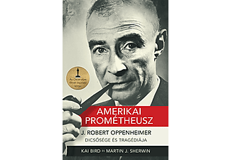 Kai Bird, Martin J. Sherwin - Amerikai Prométheusz