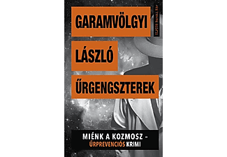 Garamvölgyi László - Űrgengszterek - Miénk a kozmosz