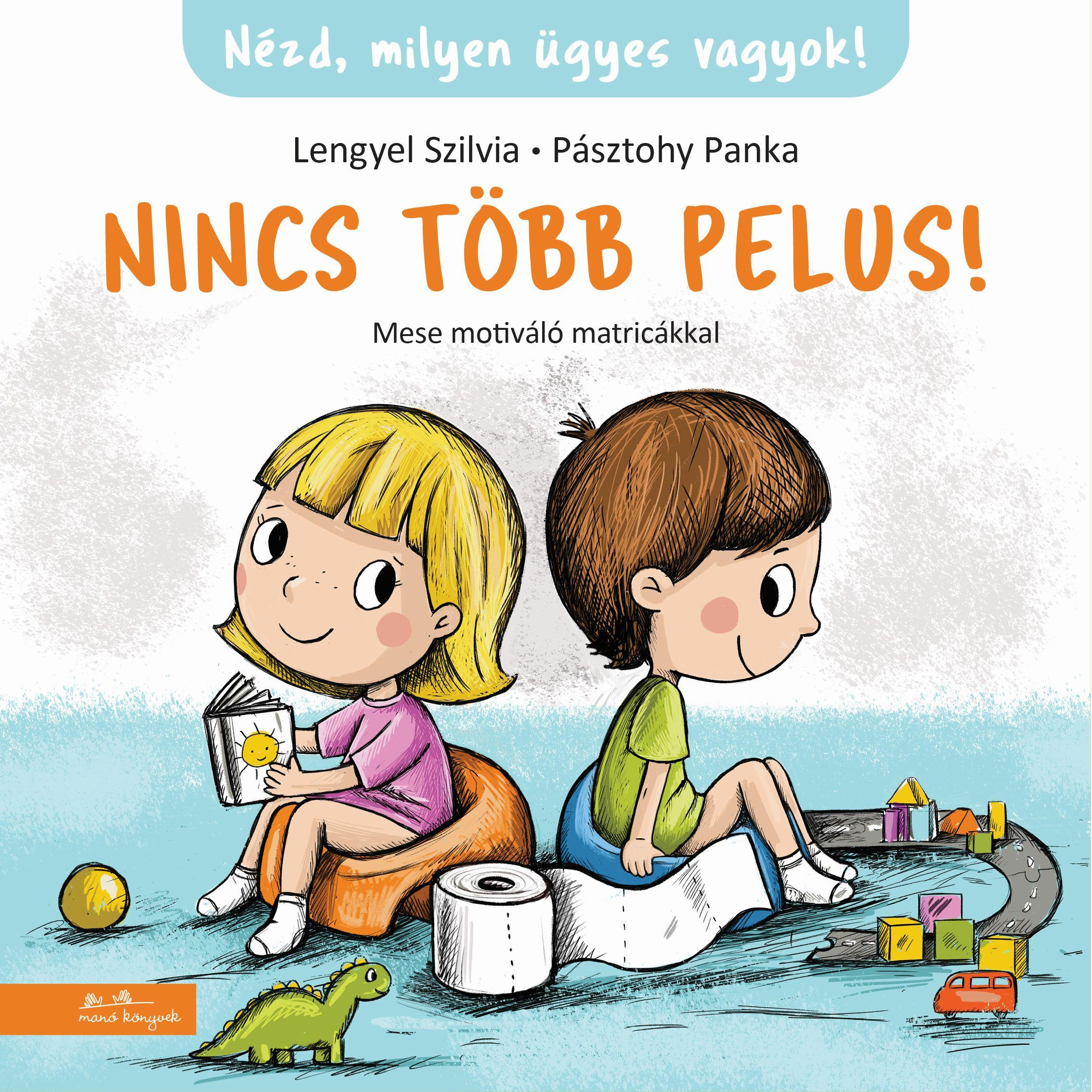 Lengyel Szilvia - Nincs több pelus! Mese motiváló matricákkal