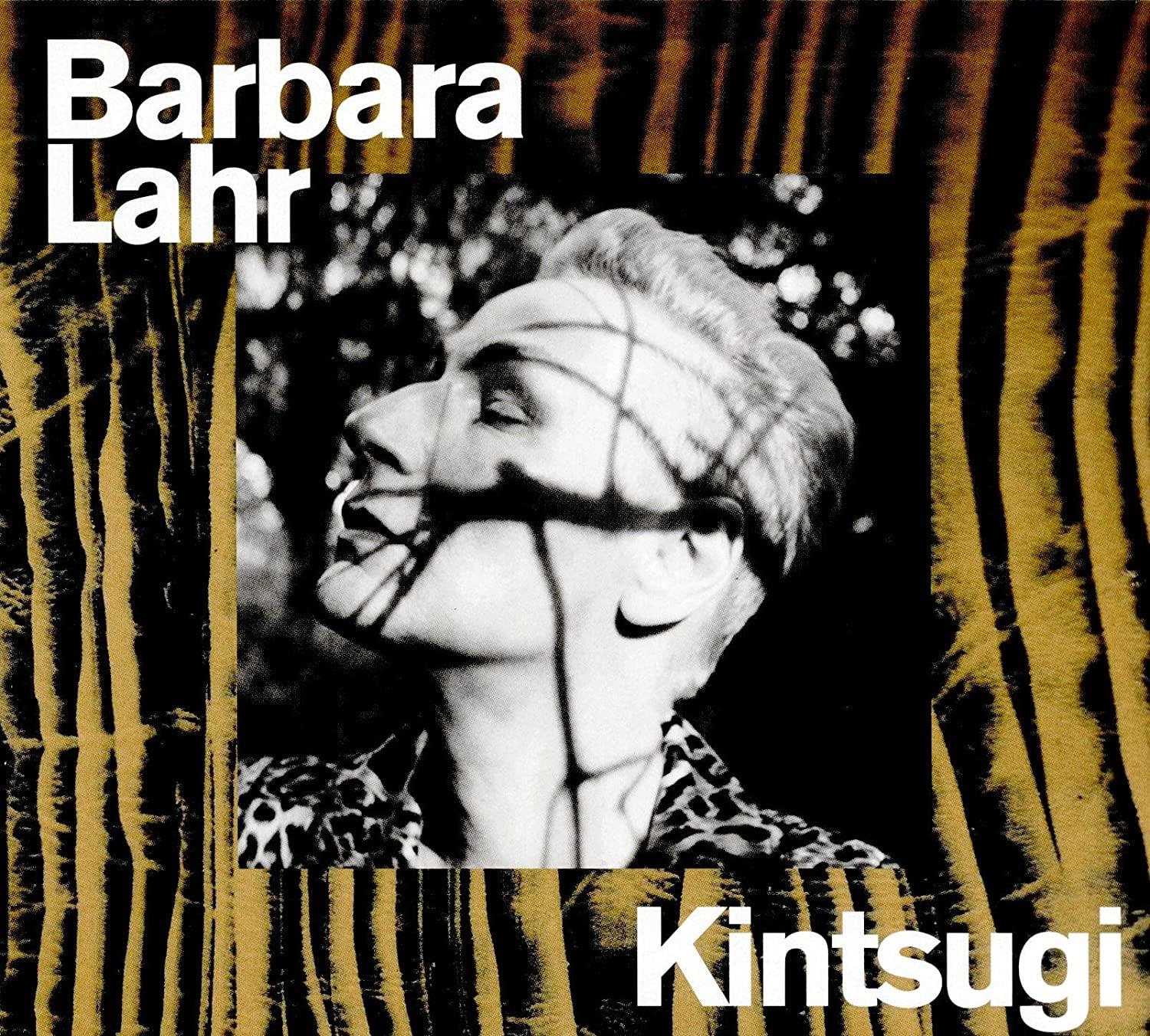 Schwarz-weißes Albumcover mit dem Gesicht einer Frau und dem Text 'Barbara Lahr Kintsugi'.