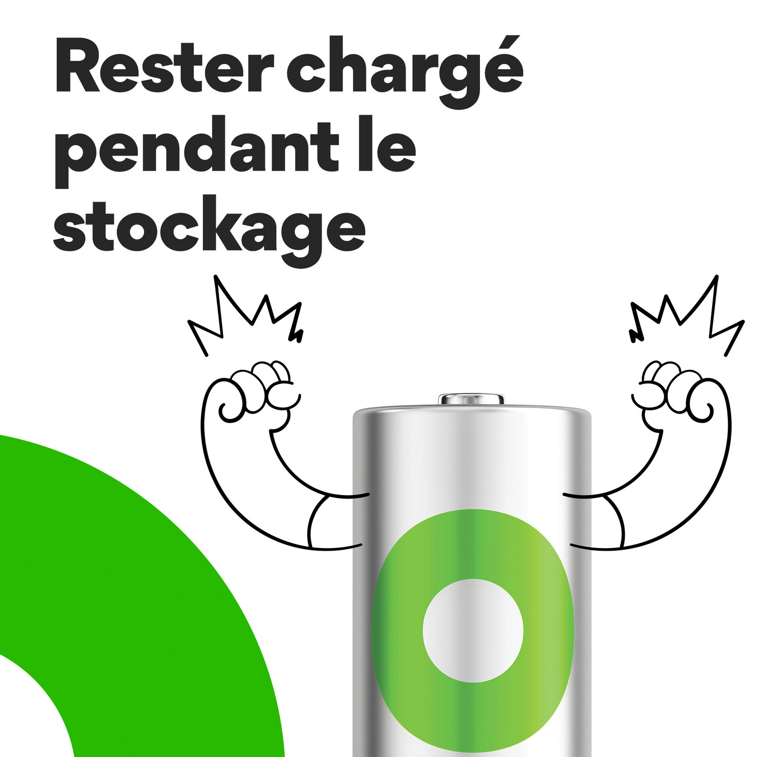 Image de dessin animé d'une batterie avec des bras fléchissant. Le texte dit : 'Reste charger pendant le stockage'.