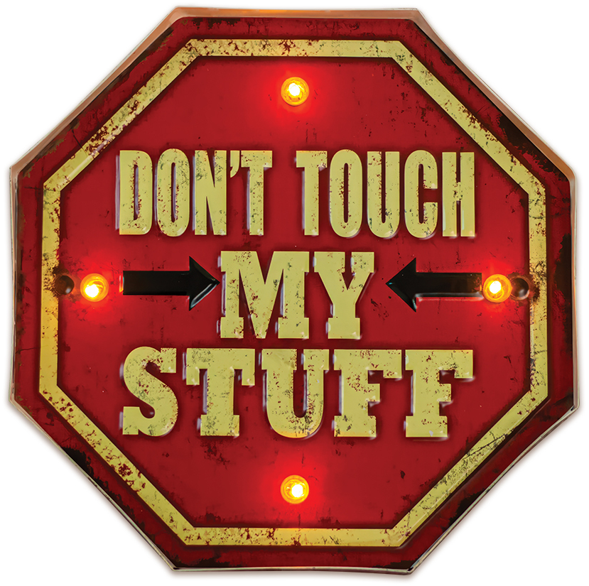 Piros és sárga tábla a "DON'T TOUCH MY STUFF" szöveggel.