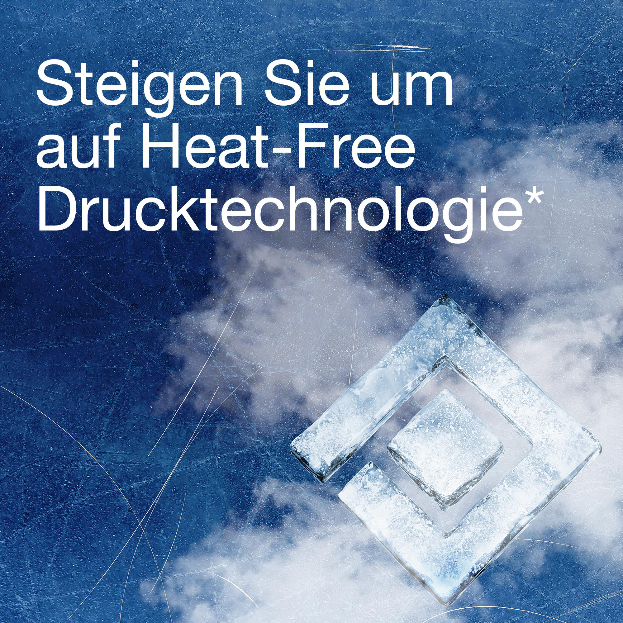 Text auf blauem Hintergrund: 'Steigen Sie um auf Heat-Free Drucktechnologie*'. Eiswürfelgrafik.