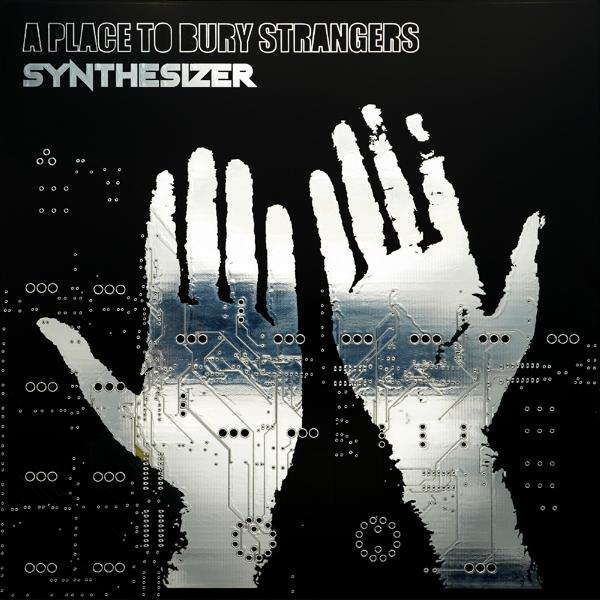 Albumcover mit zwei silhouetten Händen mit Leiterplattendesign. Text: A Place to Bury Strangers.