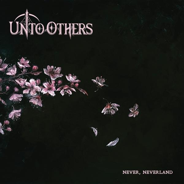 Albumcover mit dem Bandnamen Unto Others und einem floralen Design. Text Never, Neverland befindet sich unten.
