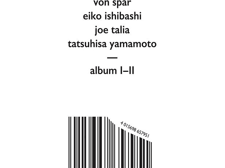 Von Spar / Eiko Ishibashi / Joe Talia / Tatsuhiro | Album I-II - (CD ...