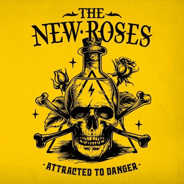 Schädel mit Totenknochen, Rosen und einer Flasche. Text: The New Roses, Attracted to Danger.
