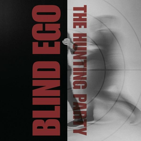 Albumcover mit senkrechtem Text 'BLIND EGO' und 'THE HUNTING PARTY', verschwommene Figur.