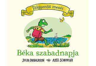 Julia Donaldson - Tölgyerdő meséi - Béka szabadnapja