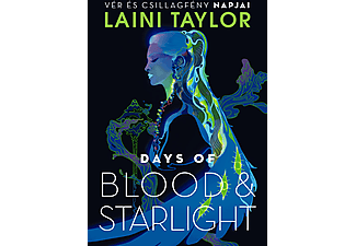 Laini Taylor - Days of Blood & Starlight - Vér és csillagfény napjai