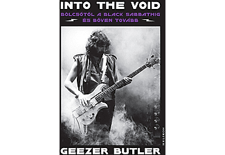 Geezer Butler - Into the Void - Bölcsőtől a Black Sabbathig és bőven tovább