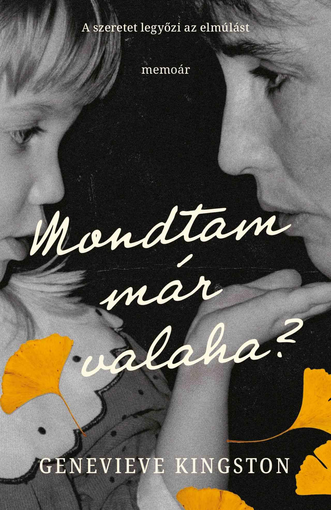 Genevieve Kingston - Mondtam már valaha?