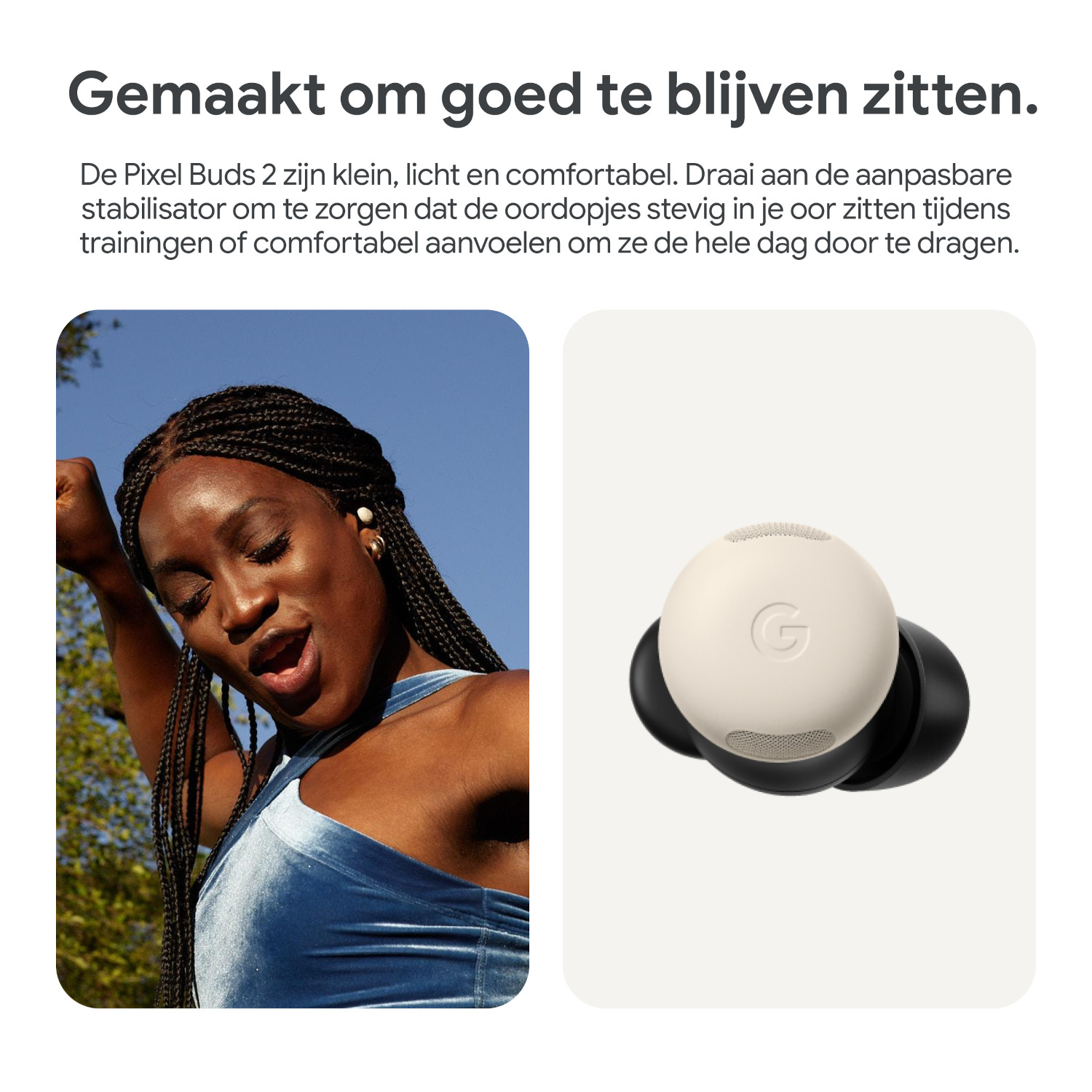 Woman wearing earbuds, smiling. Right: white earbuds. The text says 'Made to stay in place'.