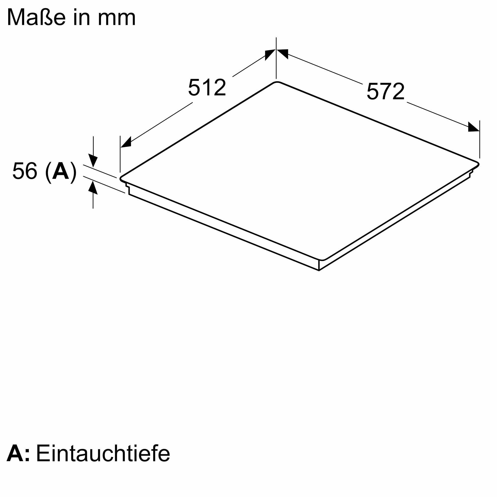 Quadratische Zeichnung mit Abmessungen in mm: 512, 572, 56, mit Text, A: Eintauchtiefe.