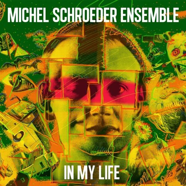 Michel Schroeder Ensemble - In My Life  - (CD)