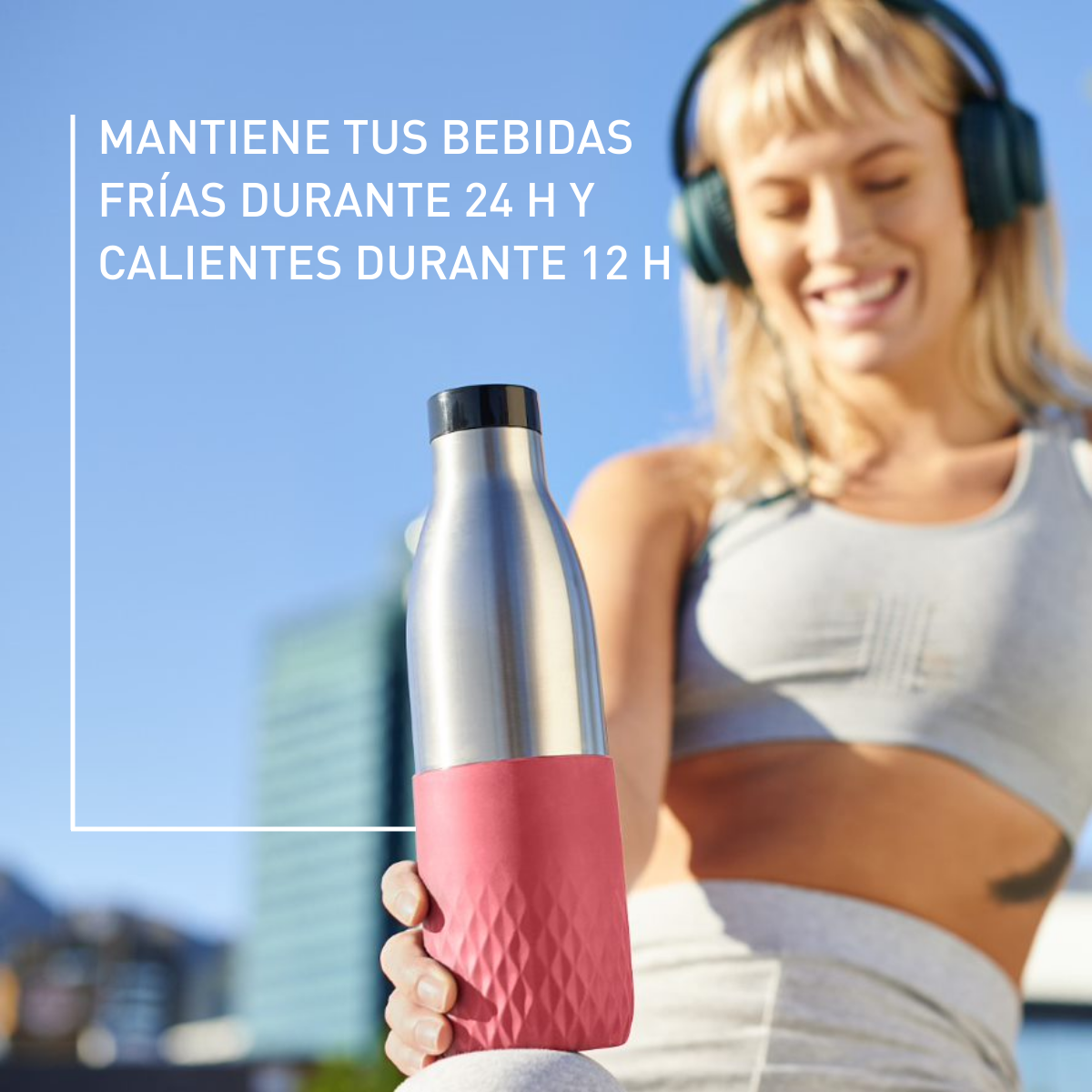 Mujer con botella de agua. Texto: Mantiene tus bebidas frías por 24h y calientes por 12h.