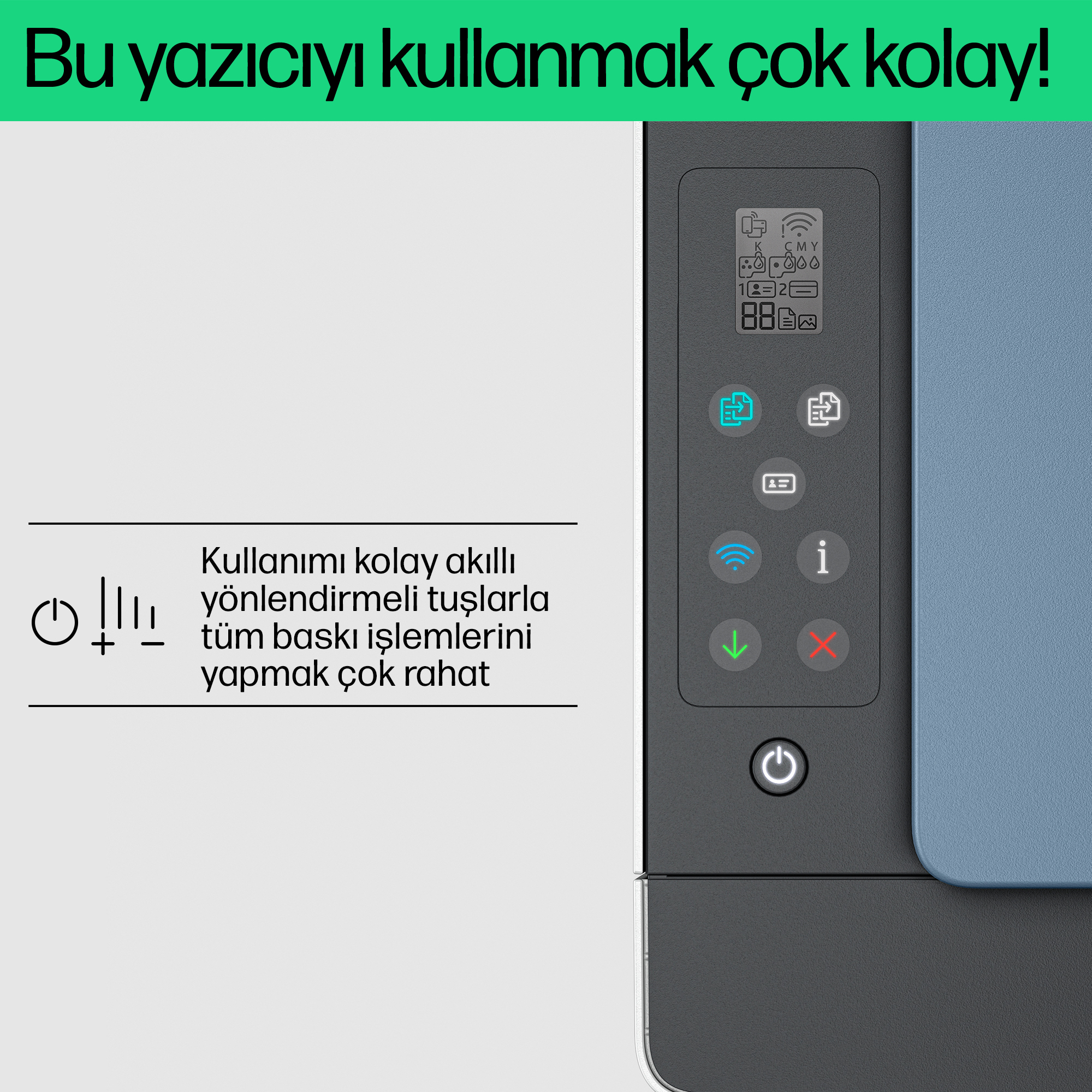 Türkçe metinli bir yazıcı kontrol paneli. Metin şöyle diyor: Bu yazıcıyı kullanmak çok kolay.