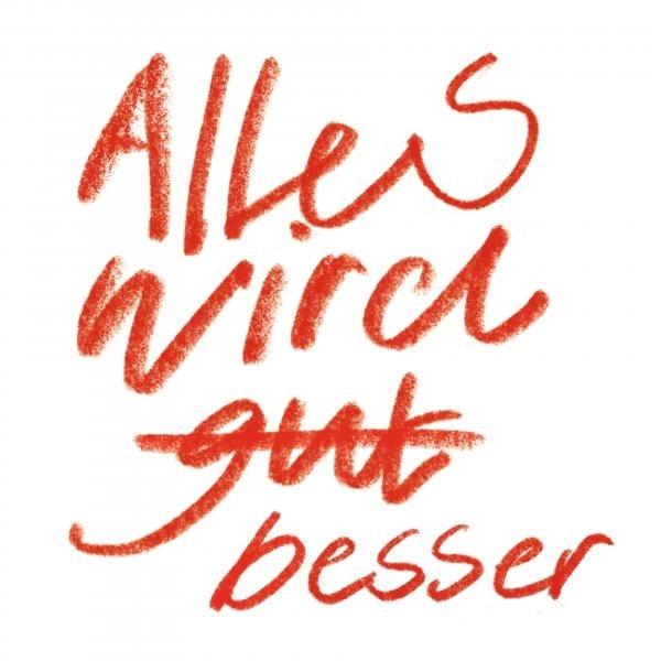 Roter handschriftlicher Text auf weißem Hintergrund: 'Alles wird gut besser'.