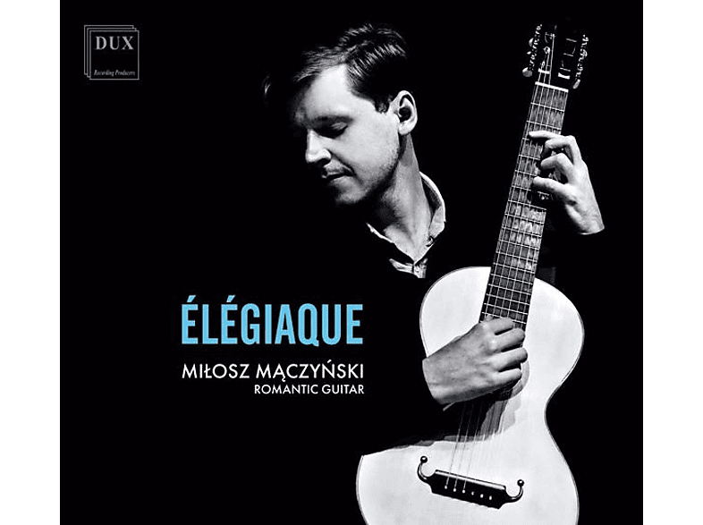 Milosz Maczynski - Élégiaque - Werke für Gitarre - (CD)