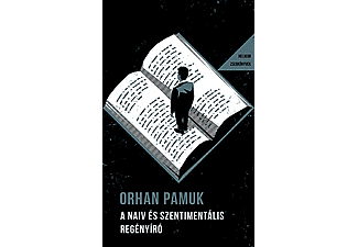 Orhan Pamuk - A naiv és szentimentális regényíró