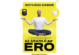 Egyházi Gábor - Az áramló erő