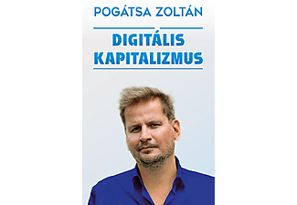 Pogátsa Zoltán - Digitális kapitalizmus