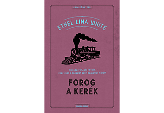 Ethel Lina White - Forog a kerék