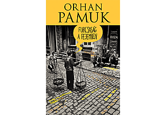 Orhan Pamuk - Furcsaság a fejemben