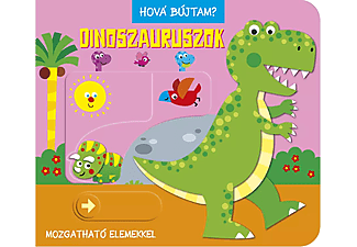 Napraforgó Könyvkiadó - Hová bújtam? - Dinoszauruszok