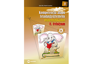 Maróti Lászlóné - Kompetencia alapú feladatgyűjtemény matematikából - 8. évfolyam