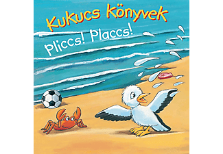 Manó Könyvek - Kukucs Könyvek - Pliccs! Placcs!